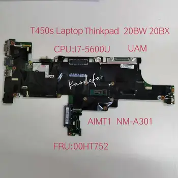AIMTI NM-A301 Lenovo Thinkpad T450S Laptop Pamatplates CPU I7-5600 FRU 00HT752 00HT756 LABI Pārbaudīta