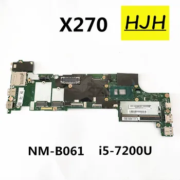 DX270 NM-B061 Lenovo Thinkpad X270 Klēpjdators mātesplatē W/ I5-7200U/7300U CPU KAŽOKĀDAS : 01LW714 01HY507 01HY503 01HY531 01YR999