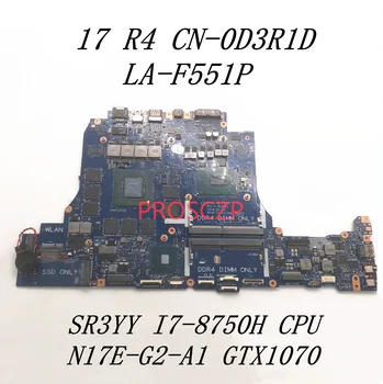KN-0D3R1D 0D3R1D D3R1D Mainboard DELL 17 R4 Klēpjdators Mātesplatē LA-F551P Ar I7-8750H CPU 4.1 GHz GTX1070 8GB 100%Pilnībā Pārbaudīta
