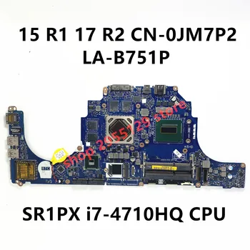 KN-0JM7P2 0JM7P2 JM7P2 0DWWXN DELL Alienware 15 R1 17 R2 Klēpjdators Mātesplatē AAP10 LA-B751P W/ i7-4710HQ/4720HQ CPU 100% Tests