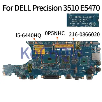Par DELL Precision 3510 E5470 I5-6440HQ Klēpjdators Mātesplatē KN-0P5NHC 0P5NHC LA-C841P SR2FS 216-0866020 DDR4 Grāmatiņa Mainboard